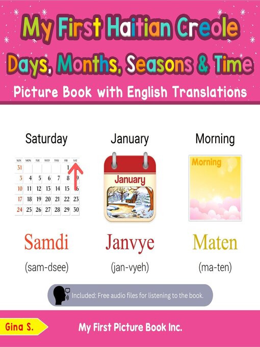 Title details for My First Haitian Creole Days, Months, Seasons & Time Picture Book with English Translations by Gina S. - Available